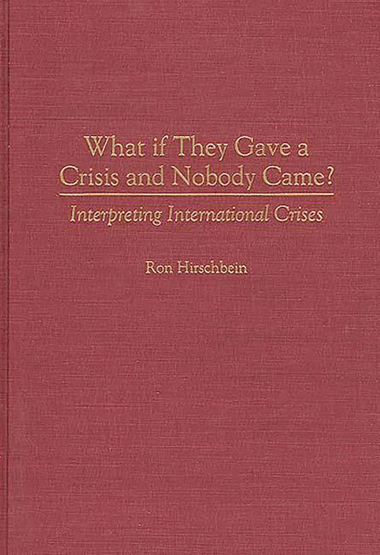What if They Gave a Crisis and Nobody Came?: Interpreting International Crises