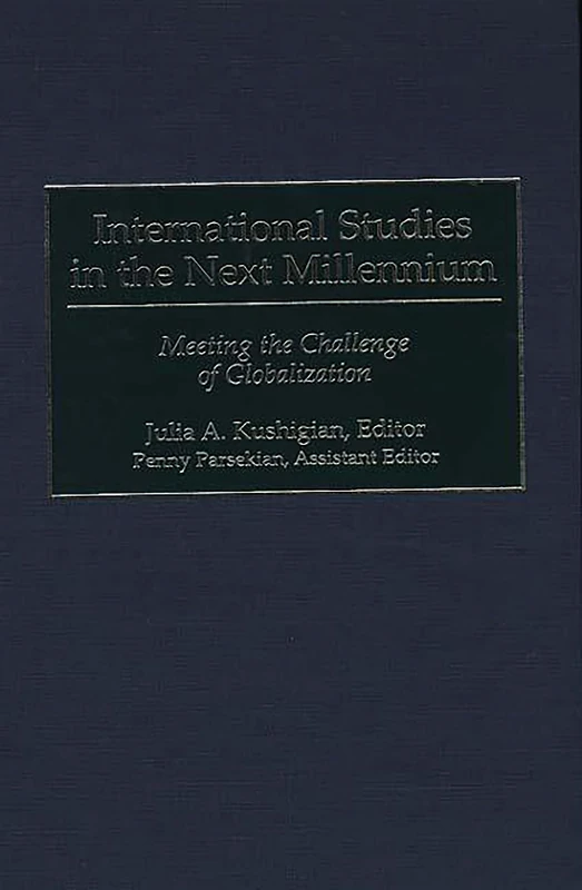International Studies in the Next Millennium: Meeting the Challenge of Globalization