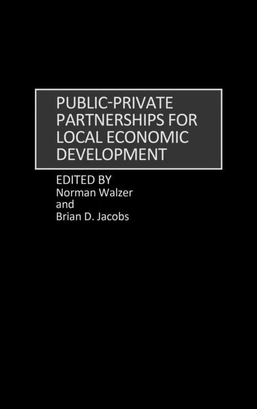 Public-Private Partnerships for Local Economic Development (Contributions in Women's Studies; 163)