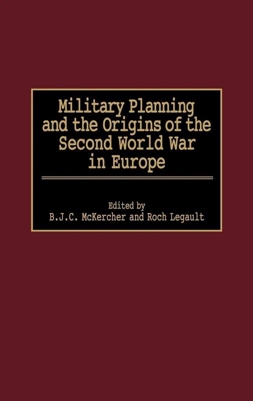 Military Planning and the Origins of the Second World War in Europe