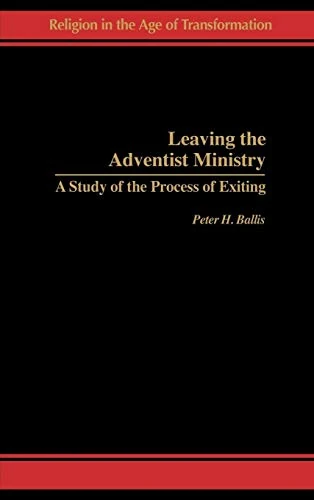 Leaving the Adventist Ministry: A Study of the Process of Exiting (Religion in the Age of Transformation) - Image 1