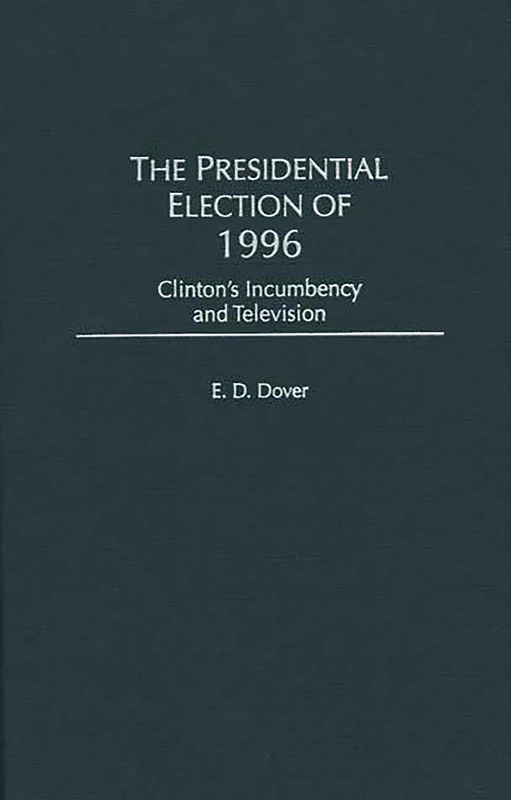 The Presidential Election of 1996: Clinton's Incumbency and Television