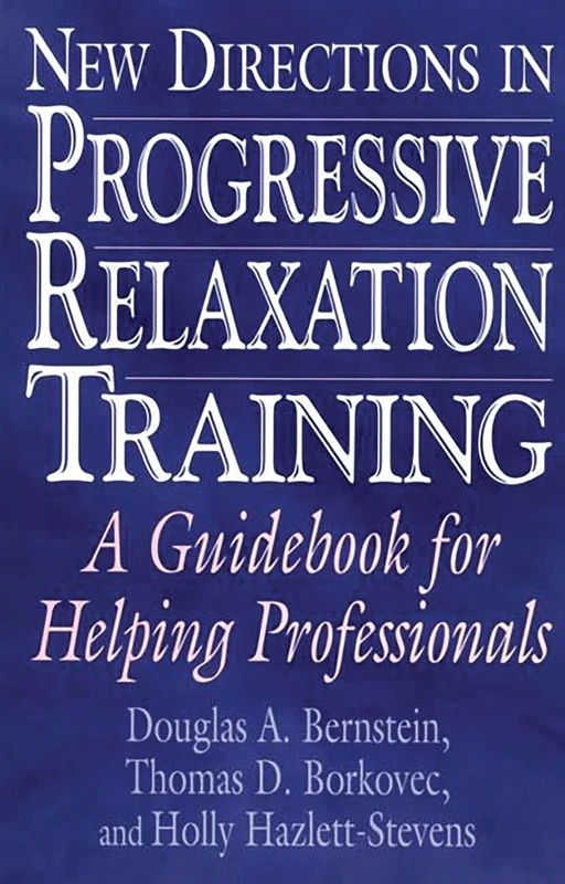 New Directions in Progressive Relaxation Training: A Guidebook for Helping Professionals - Image 1