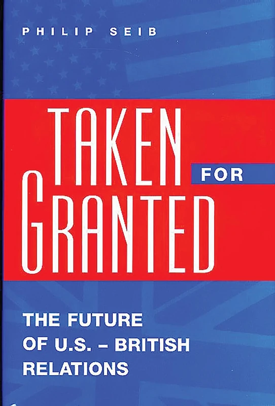 Taken For Granted: The Future of U.S.-British Relations (Medicine; 209)