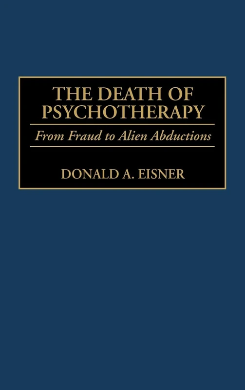 The Death of Psychotherapy: From Freud to Alien Abductions - Image 1