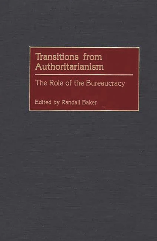 Transitions from Authoritarianism: The Role of the Bureaucracy