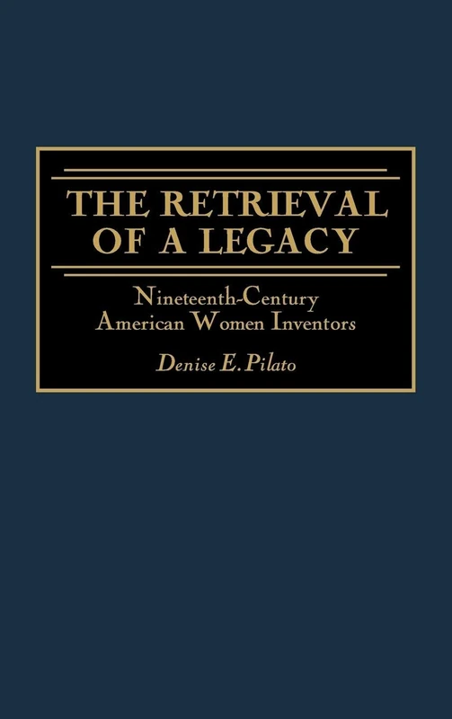 The Retrieval of a Legacy: Nineteenth-Century American Women Inventors - Image 1
