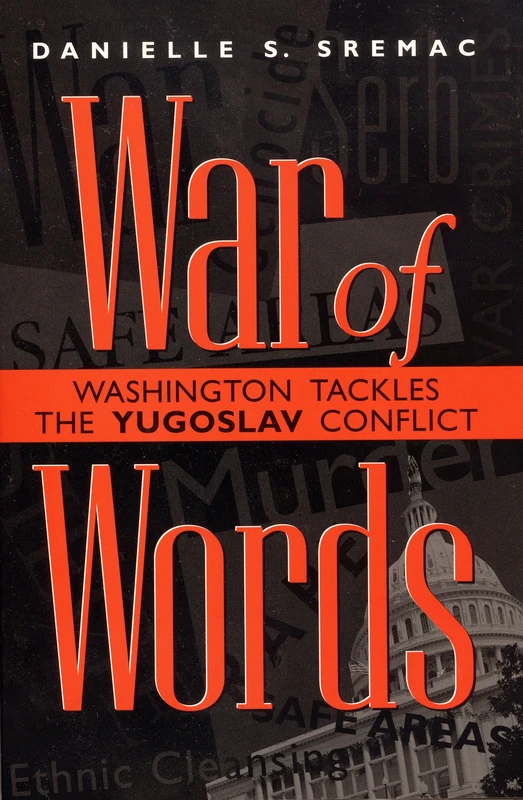 War of Words: Washington Tackles the Yugoslav Conflict