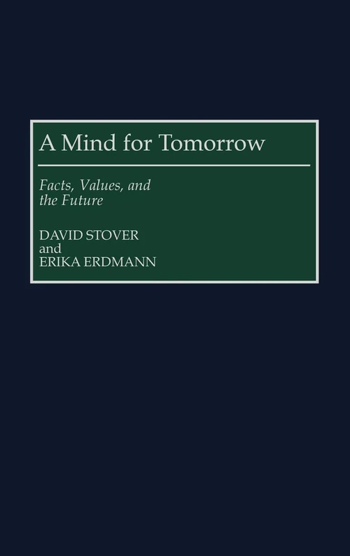 A Mind for Tomorrow: Facts, Values, and the Future