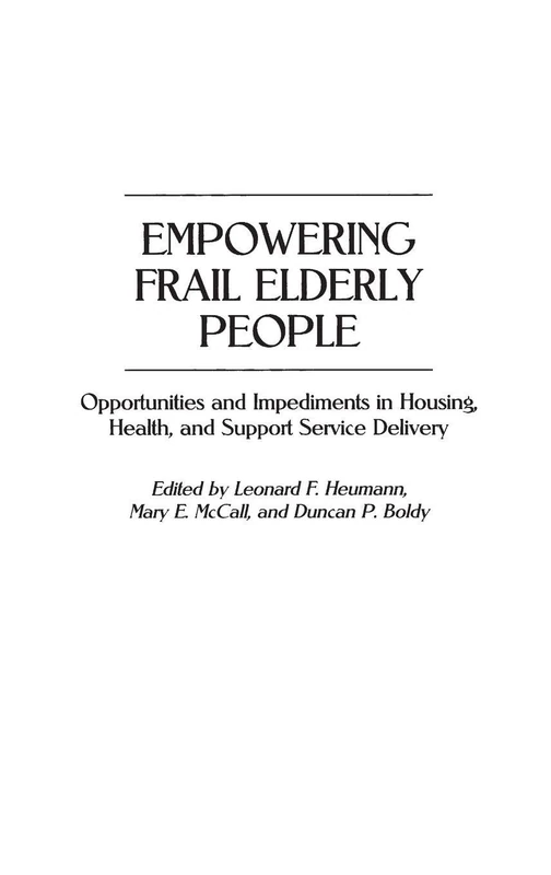 Empowering Frail Elderly People: Opportunities and Impediments in Housing, Health, and Support Service Delivery