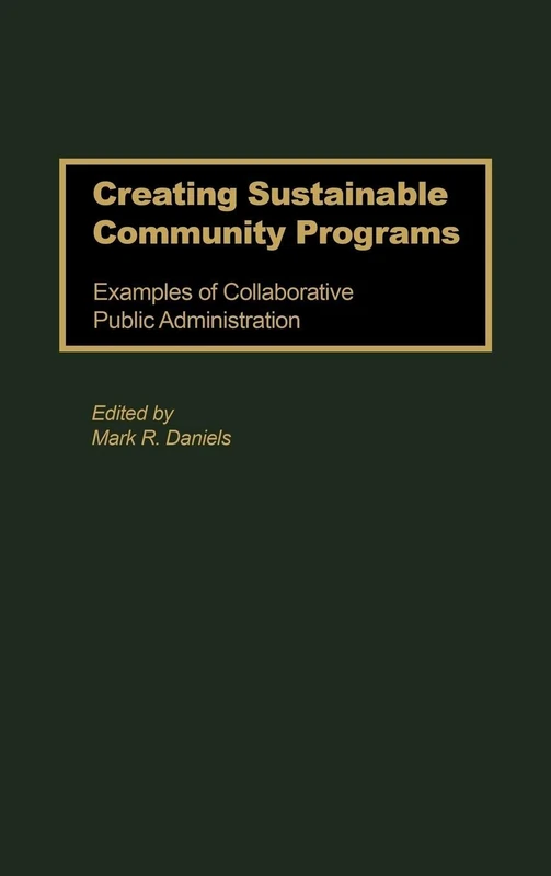 Creating Sustainable Community Programs: Examples of Collaborative Public Administration - Image 1
