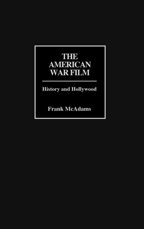 Bloomsbury Academic - The American War Film: History and Hollywood