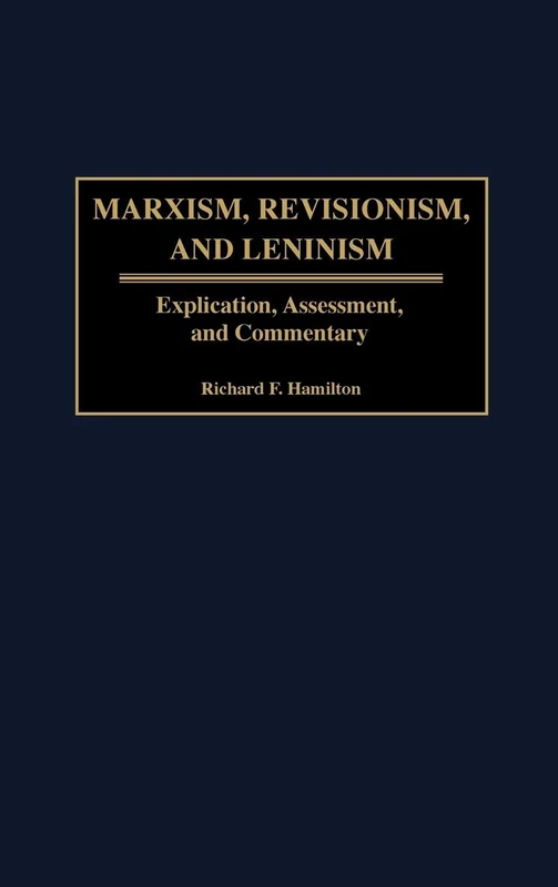 Marxism, Revisionism, and Leninism: Explication, Assessment, and Commentary