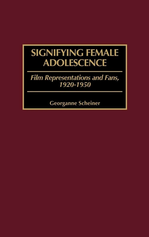 Signifying Female Adolescence: Film Representations and Fans, 1920-1950