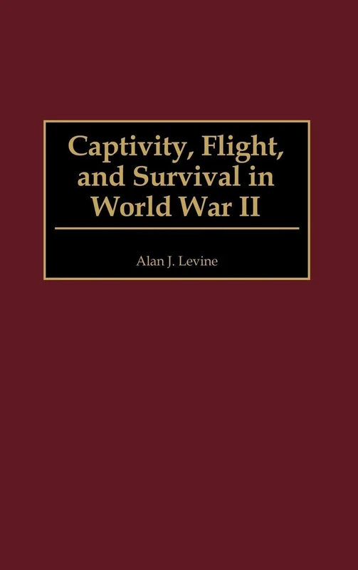 Praeger - Captivity, Flight, and Survival in World War II