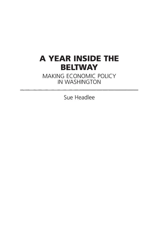 A Year Inside the Beltway: Making Economic Policy in Washington