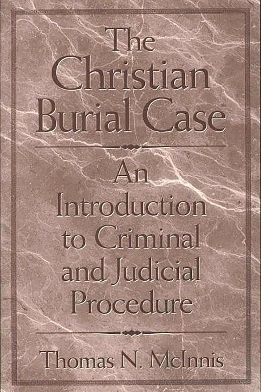 The Christian Burial Case: An Introduction to Criminal and Judicial Procedure - Image 1