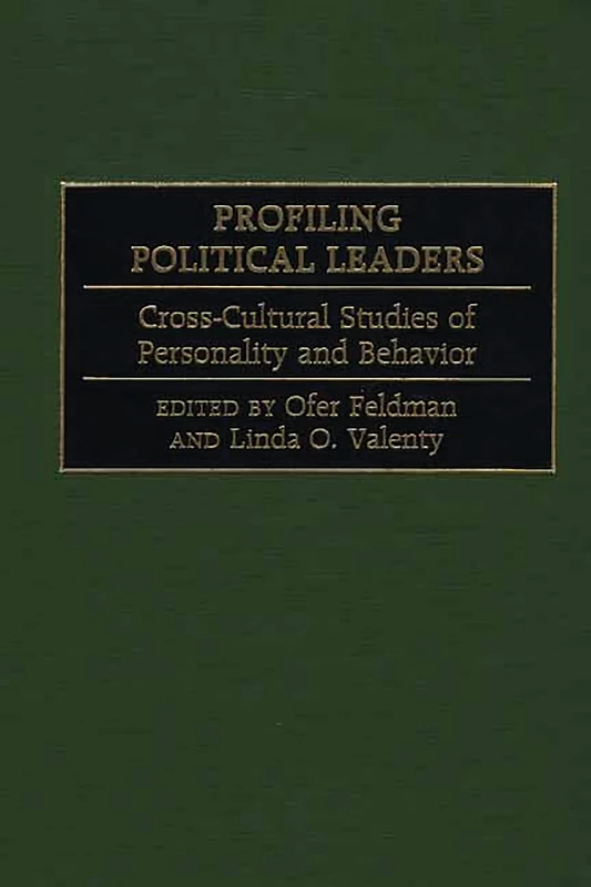 Profiling Political Leaders: Cross-Cultural Studies of Personality and Behavior - Image 1