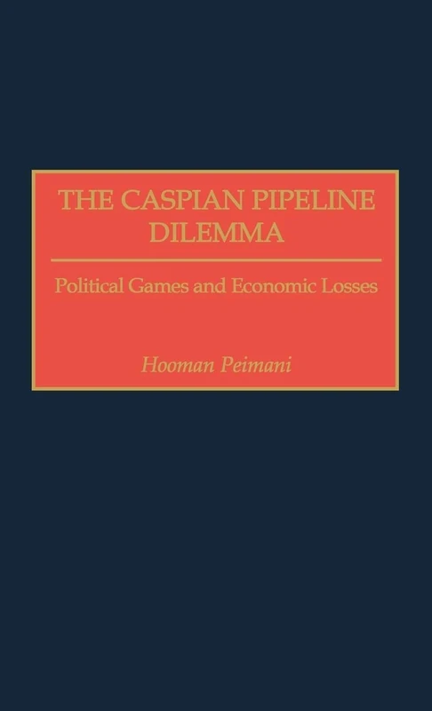 The Caspian Pipeline Dilemma: Political Games and Economic Losses