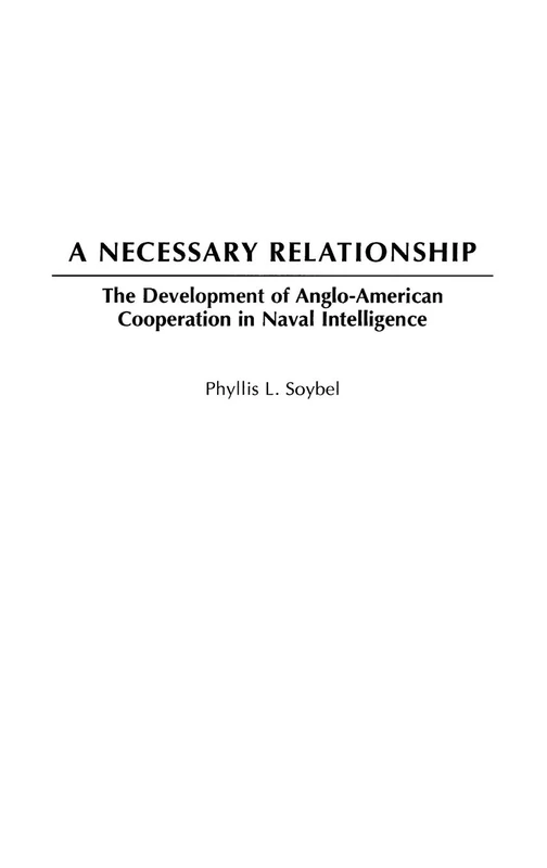 A Necessary Relationship: The Development of Anglo-American Cooperation in Naval Intelligence - Image 1