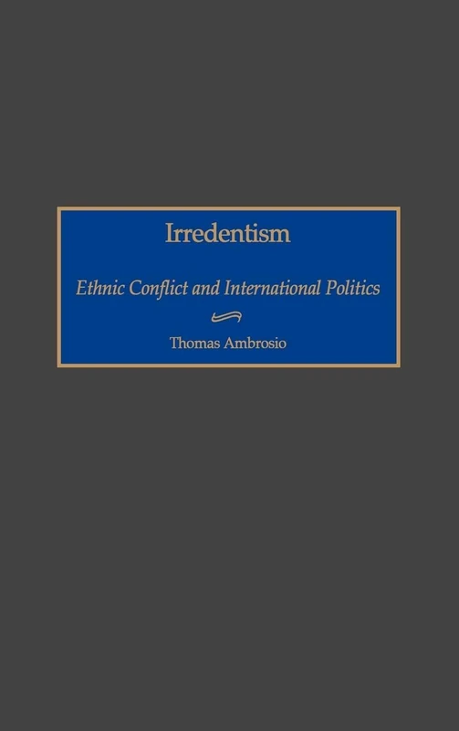 Irredentism: Ethnic Conflict and International Politics