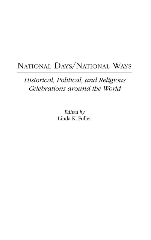 National Days/National Ways: Historical, Political, and Religious Celebrations around the World - Image 1