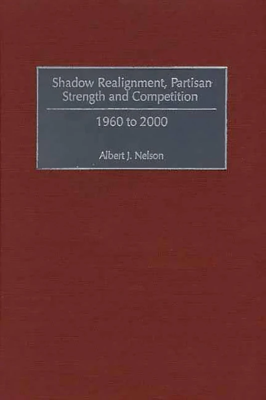 Shadow Realignment, Partisan Strength and Competition: 1960 to 2000