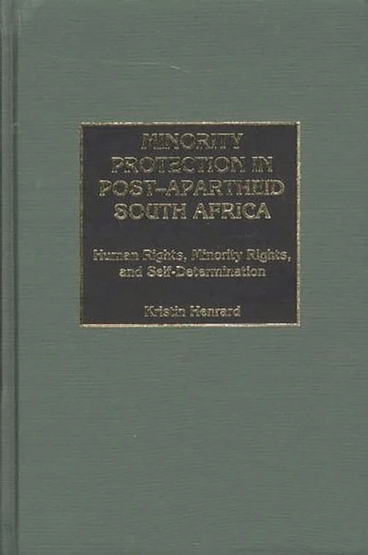 Minority Protection in Post-Apartheid South Africa: Human Rights, Minority Rights, and Self-Determination (Perspectives on the Twentieth Century)