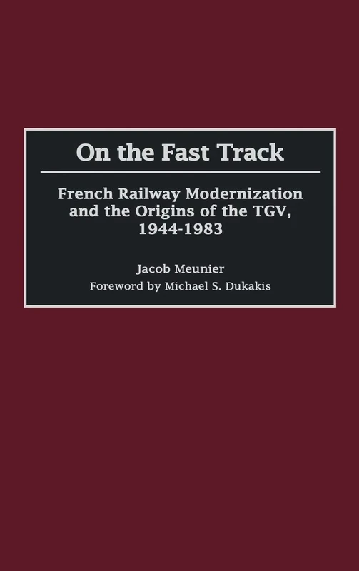 On the Fast Track: French Railway Modernization and the Origins of the TGV, 1944-1983 - Image 1