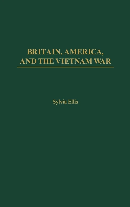 Britain, America, and the Vietnam War (International History)