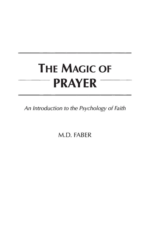 The Magic of Prayer: An Introduction to the Psychology of Faith