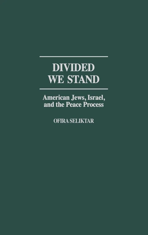Divided We Stand: American Jews, Israel, and the Peace Process