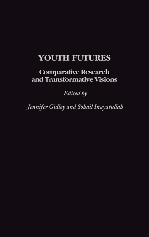 Youth Futures: Comparative Research and Transformative Visions