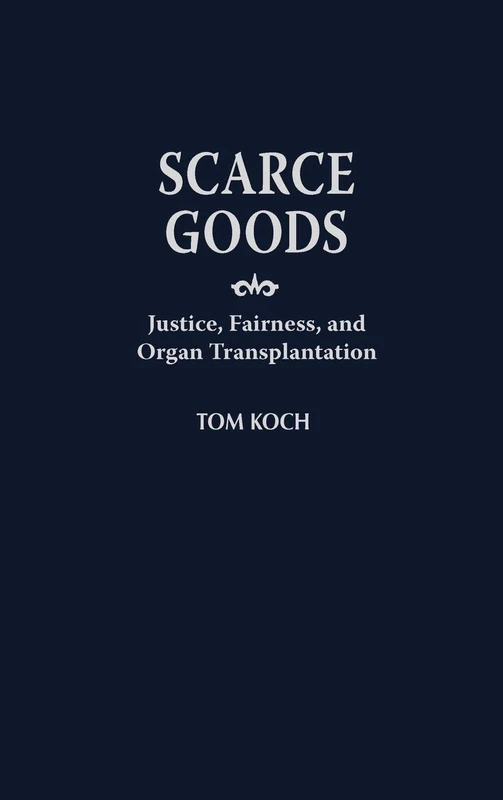 Scarce Goods: Justice, Fairness, and Organ Transplantation - Image 1