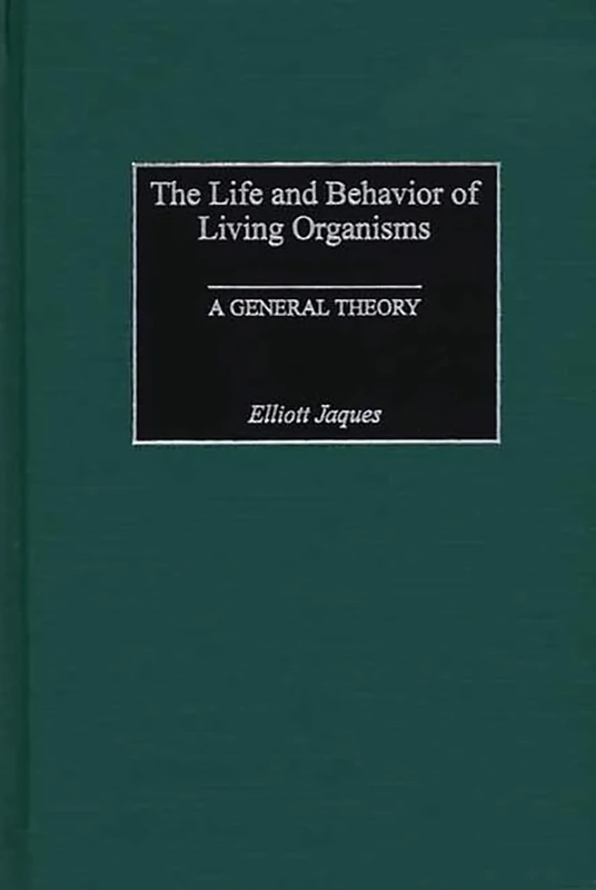 The Life and Behavior of Living Organisms: A General Theory - Image 1