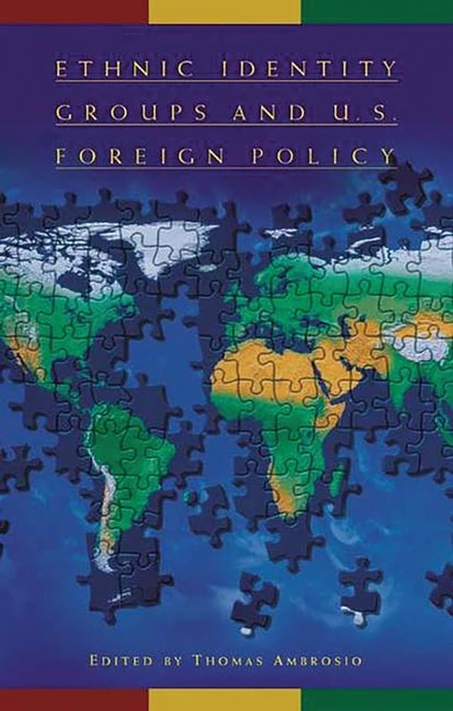 Ethnic Identity Groups and U.S. Foreign Policy (Humanistic Perspectives on International Relations)