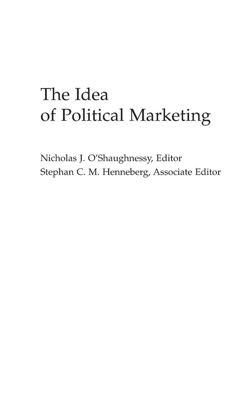 The Idea of Political Marketing (Praeger Political Communication)