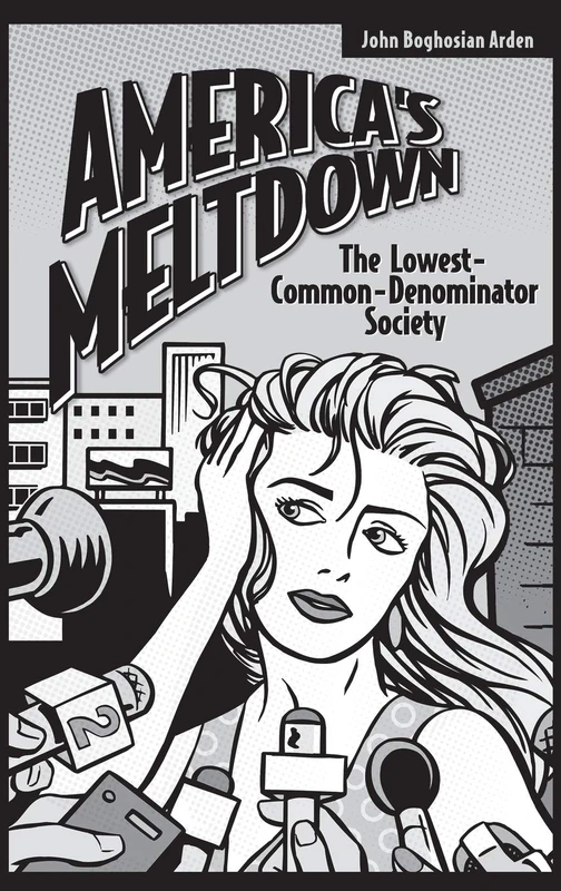 America's Meltdown: The Lowest-Common-Denominator Society - Image 1