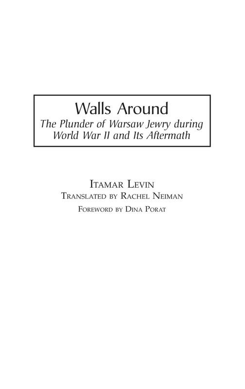 Walls Around: The Plunder of Warsaw Jewry during World War II and Its Aftermath