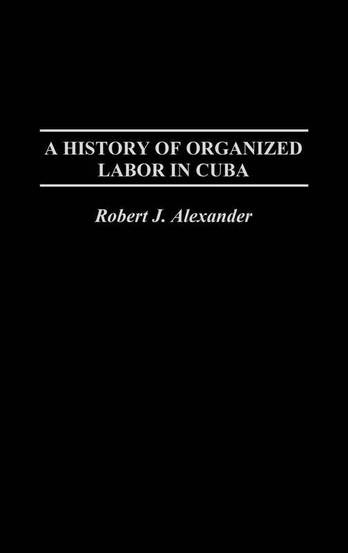 A History of Organized Labor in Cuba