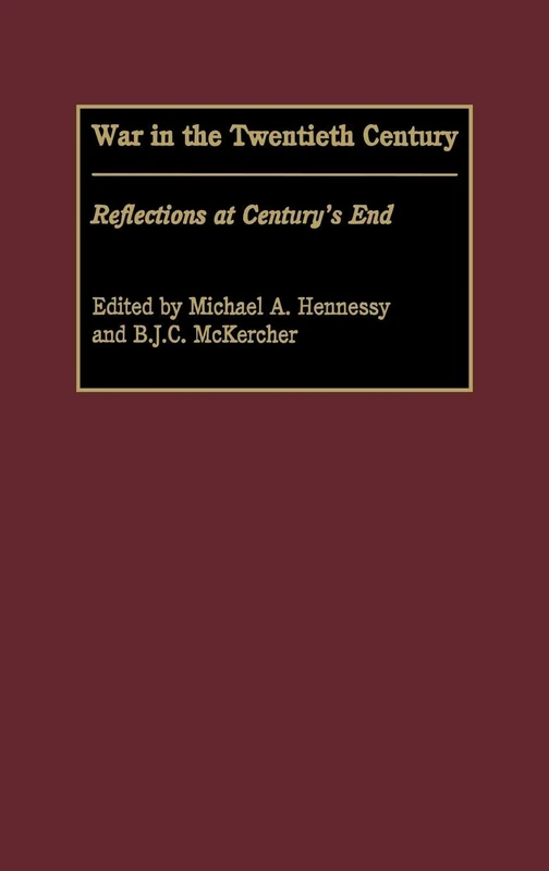War in the Twentieth Century: Reflections at Century's End (Praeger Studies in Diplomacy and Strategic Thought)
