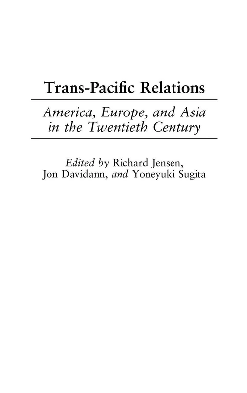 Trans-Pacific Relations: America, Europe, and Asia in the Twentieth Century (Perspectives on the Twentieth Century)