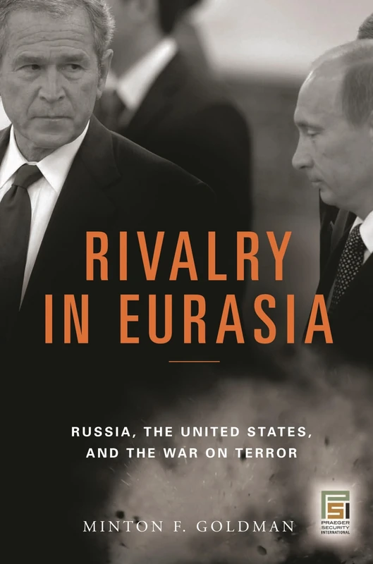 Rivalry in Eurasia: Russia, the United States, and the War on Terror (Praeger Security International)