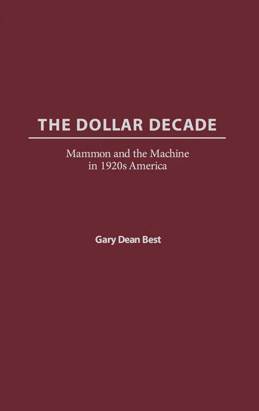 The Dollar Decade: Mammon and the Machine in 1920s America - Image 1