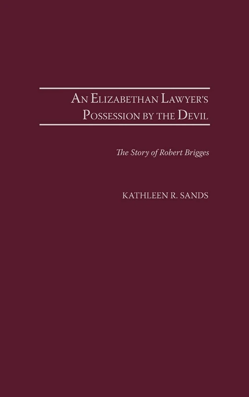 An Elizabethan Lawyer's Possession by the Devil: The Story of Robert Brigges - Image 1