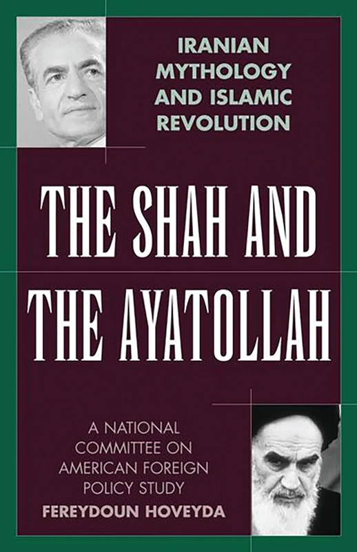 The Shah and the Ayatollah: Iranian Mythology and Islamic Revolution