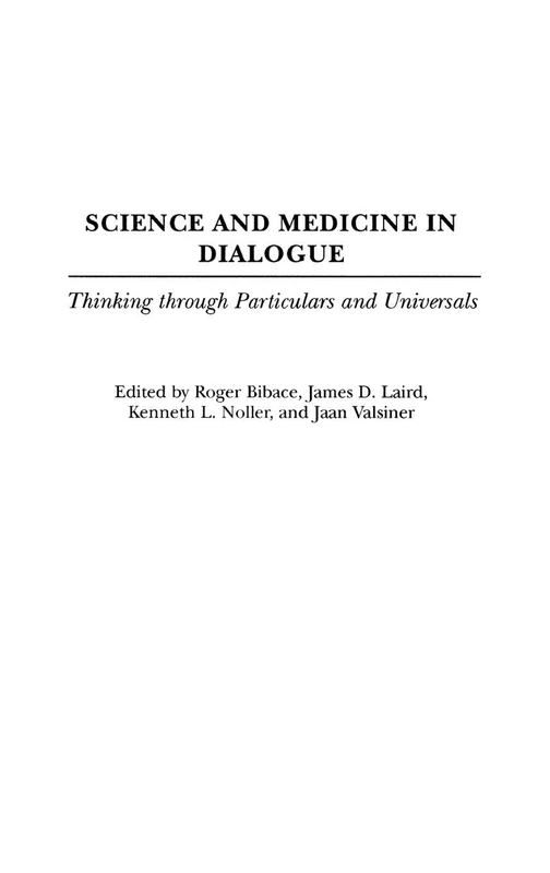 Science and Medicine in Dialogue: Thinking through Particulars and Universals (Praeger Series in Health Psychology)