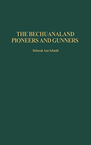The Bechuanaland Pioneers and Gunners