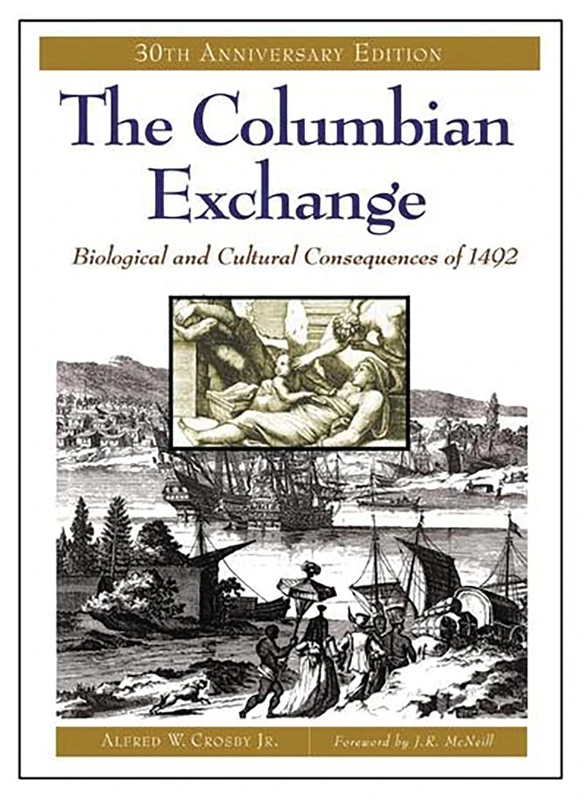 The Columbian Exchange: Biological and Cultural Consequences of 1492, 30th Anniversary Edition (Contributions in American Studies) - Image 1