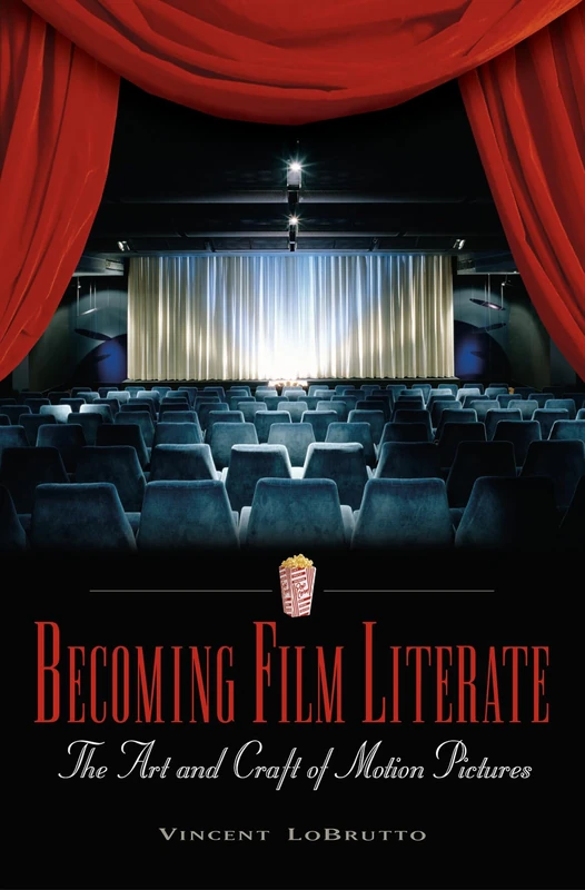 Becoming Film Literate: The Art and Craft of Motion Pictures